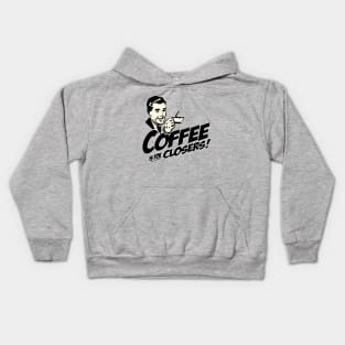 Coffee Is For Closers Kids Hoodie